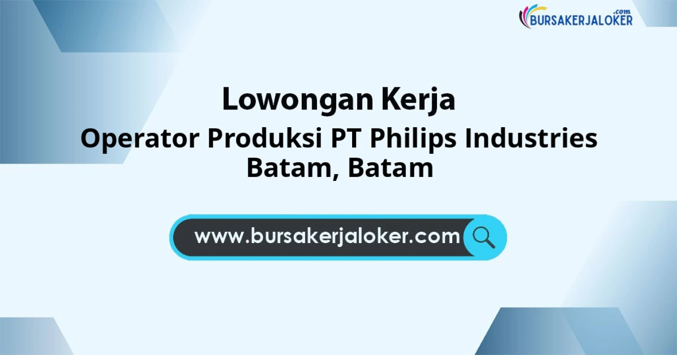 Lowongan Kerja Operator Produksi PT Philips Industries Batam di Batam