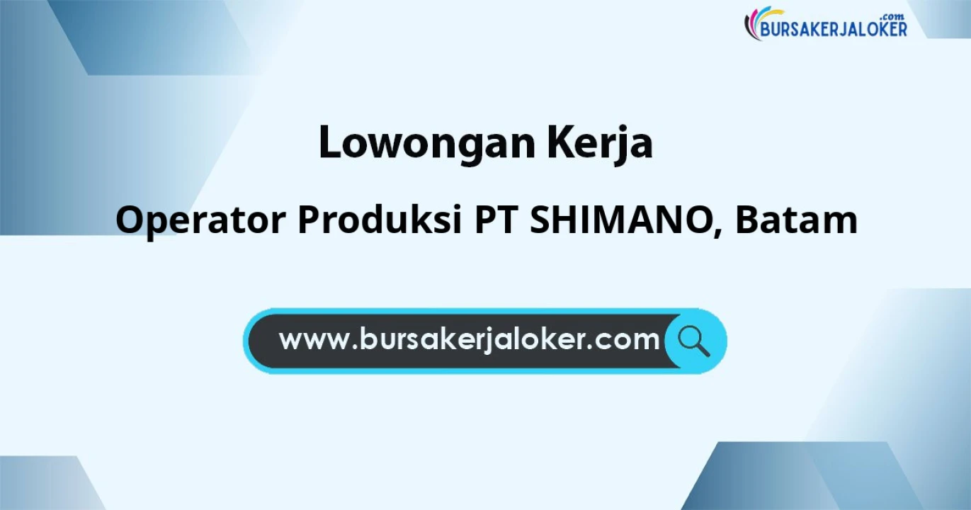 Lowongan Kerja Operator Produksi PT SHIMANO di Batam