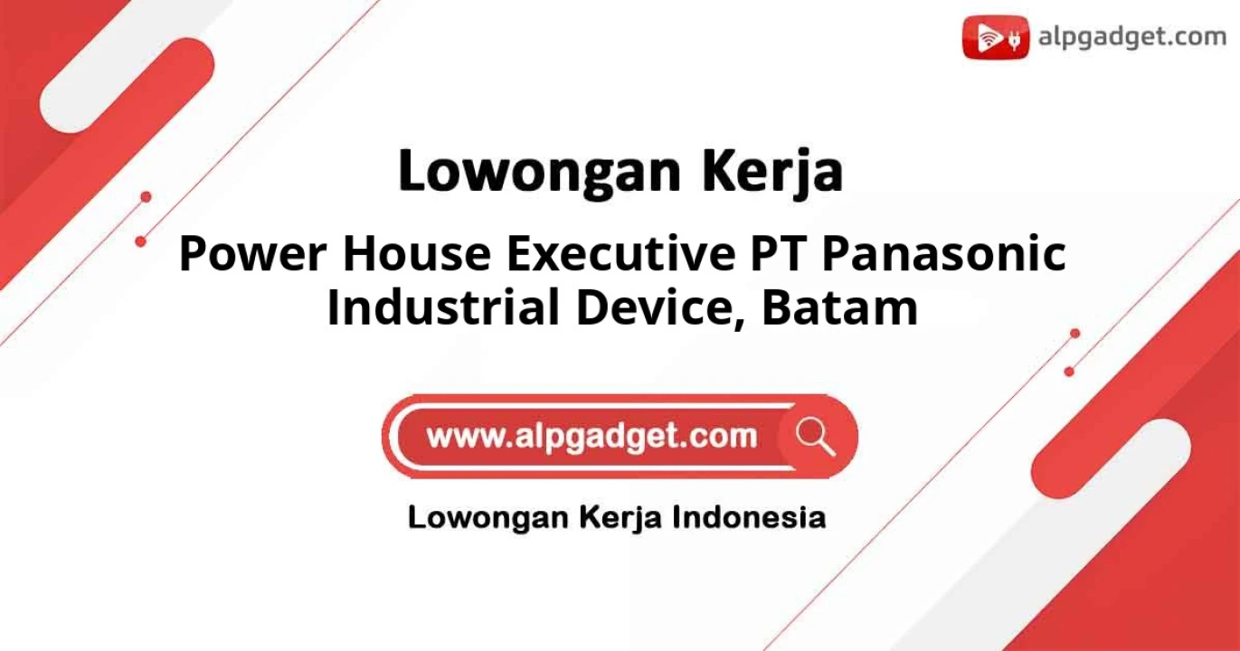Lowongan Kerja Power House Executive PT Panasonic Industrial Device di Batam