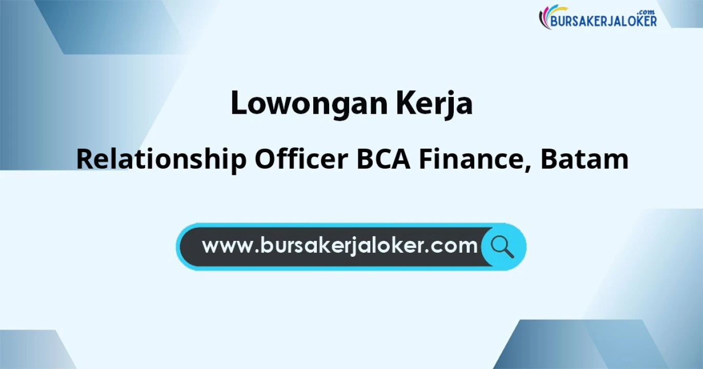 Lowongan Kerja Relationship OFFICER BCA FINANCE di Batam