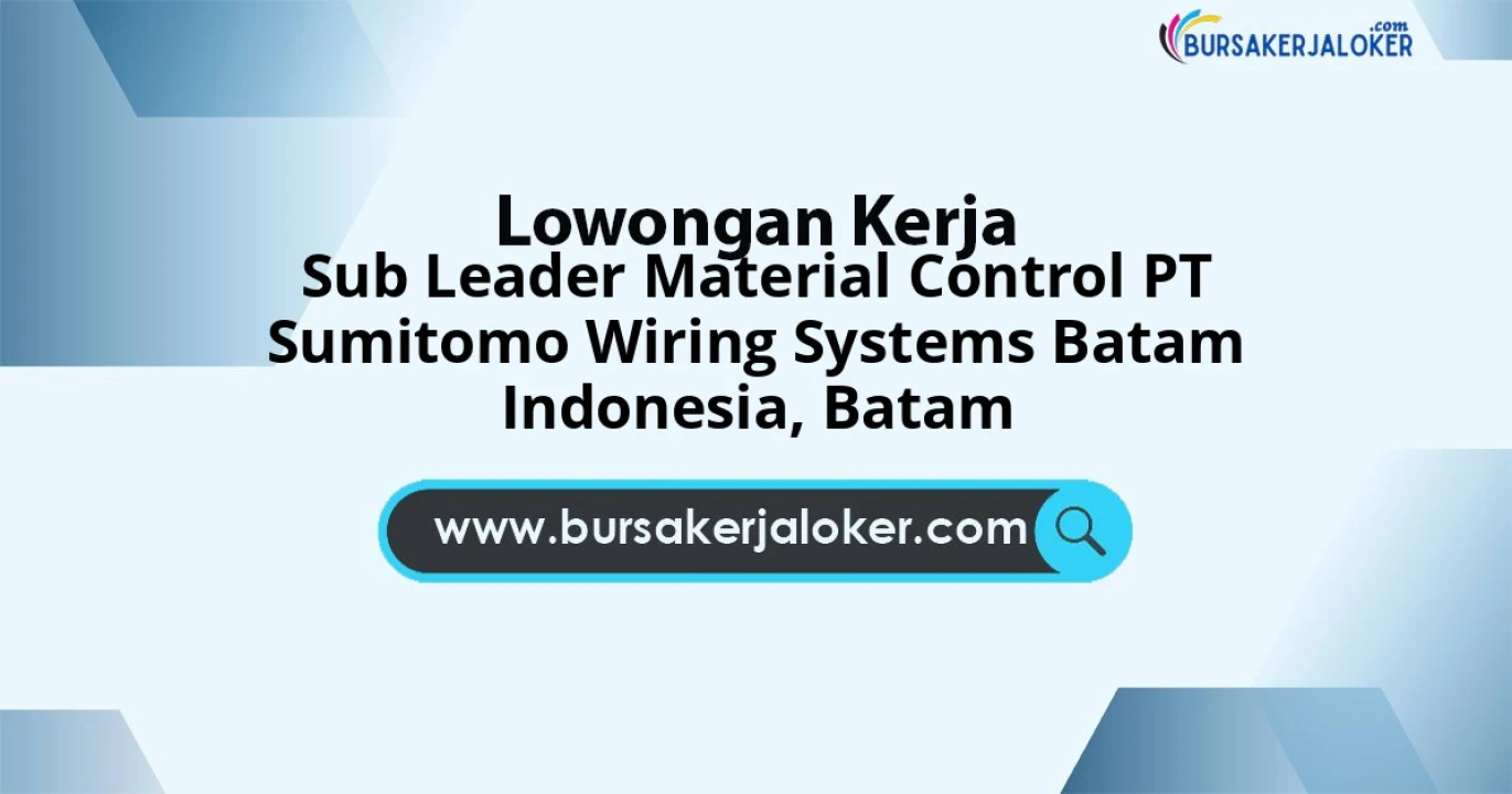 Lowongan Kerja Sub Leader Material Control PT Sumitomo Wiring Systems Batam Indonesia di Batam